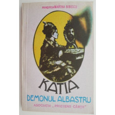 Katia &ndash; demonul albastru &ndash; Martha Bibescu