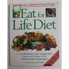 EAT FOR LIFE DIET - A REVOLUTIONARY NEW EATING PLAN by JANETTE MARSHALL and ANNE HEUGHAN , 1992