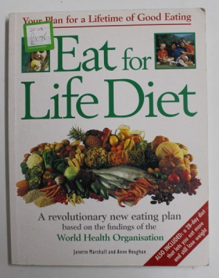 EAT FOR LIFE DIET - A REVOLUTIONARY NEW EATING PLAN by JANETTE MARSHALL and ANNE HEUGHAN , 1992 foto