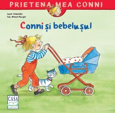Conni Si Bebelusul, Liane Schneider, Eva Wenzel-Burger - Editura Casa foto