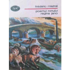 POEMUL RONULUI. REGINA JANO-FREDERIC MISTRAL