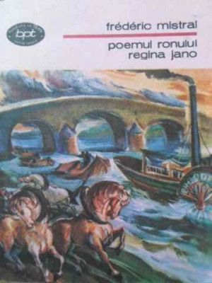 POEMUL RONULUI. REGINA JANO-FREDERIC MISTRAL-193911 foto