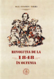 Revolutia de la 1848 in Oltenia - Paul-Emanoil Barbu - Scoala Ardeleana