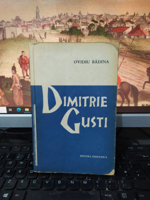 Ovidiu Bădina, Dimitrie Gusti, editura Științifică, București 1965, 213 foto