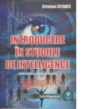 Introducere in studiile de intelligence. Ghid pentru societatea civila - Cristian Istrate