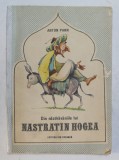 DIN NAZDRAVANIILE LUI NASTRATIN HOGEA de ANTON PANN , Bucuresti 1990 , CONTINE ILUSTRATII DE EUGEN TARU