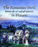 The Romanian World in Pictures - Hardcover - Irina Spirescu, Cătălina Macovei - Noi Media Print