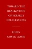 Toward the Realization of Perfect Helplessness