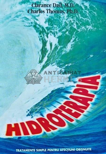 Hidroterapia. Tratamente simple pentru afectiuni obisnuite - 1999 - Clarance DAIL (N183)