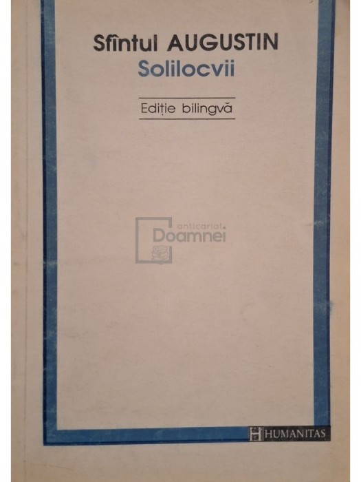 Sfintul Augustin - Solilocvii - Editie bilingva (Editia: 1993)