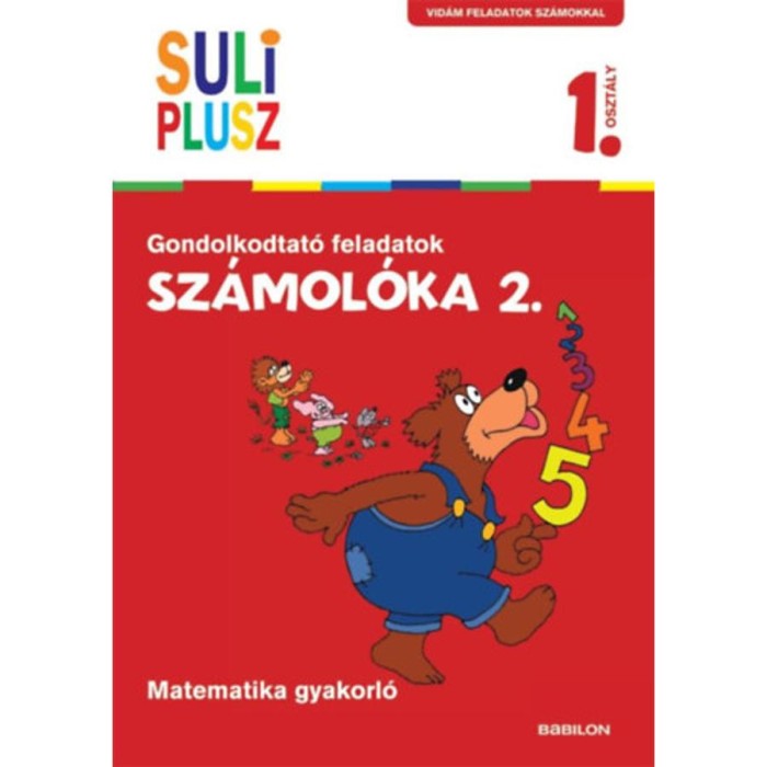 Sz&aacute;mol&oacute;ka 2. - Gondolkodtat&oacute; feladatok - Matematika gyakorl&oacute; - Bencze Mariann