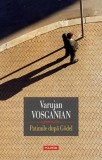 Patimile dupa Godel - Varujan Vosganian - Editura Polirom