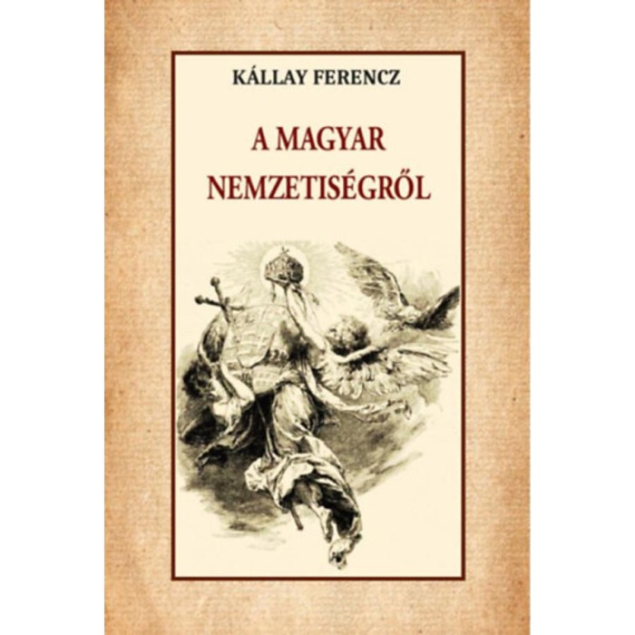A magyar nemzetis&eacute;gről - K&aacute;llay Ferencz