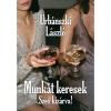 Munk&aacute;t keresek, Szex kiz&aacute;rva! - Urb&aacute;nszki L&aacute;szl&oacute;