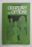 ACCEPTER SON OMBRE OU ECHEC A L &#039;ANGOISSE - METHODE DE CONCENTRATION POUR UNE VALORISATION DU MOI par SUZY KRIEGER , 1975