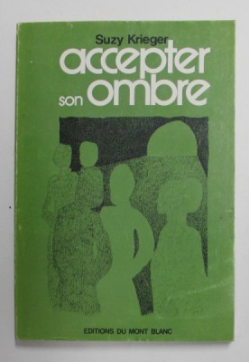 ACCEPTER SON OMBRE OU ECHEC A L &amp;#039;ANGOISSE - METHODE DE CONCENTRATION POUR UNE VALORISATION DU MOI par SUZY KRIEGER , 1975 foto