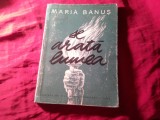 64. MARIA BANUS - SE- ARATA LUMEA - 1956- Prima Editie ED. DE STAT PT. LITERATURA SI ARTA , 195 PAG.