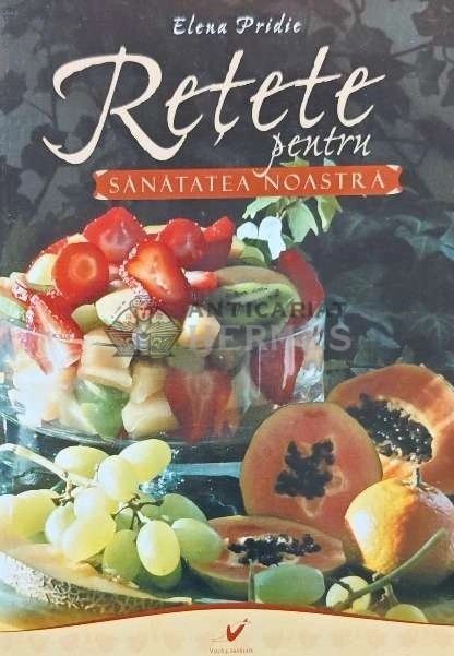 Retete pentru sanatatea noastra - 2012 - Elena Pridie (AG188)