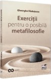 Exercitii pentru o posibila metafilosofie - Gheorghe Vladutescu