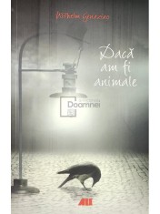Wilhelm Genazino - Daca am fi animale (Editia: 2014) foto