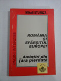ROMANIA SI SFARSITUL EUROPEI Amintiri din Tara pierduta - Mihail STURDZA