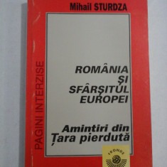 ROMANIA SI SFARSITUL EUROPEI Amintiri din Tara pierduta - Mihail STURDZA