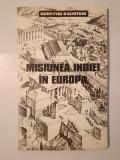 Saint-Yves D&#039;Alveydre - Misiunea Indiei &icirc;n Europa. Mărturisiri despre Agarttha (puțin uzată, vezi descriere)
