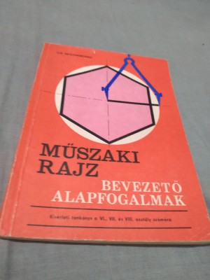 MANUAL PEROADA COMUNISTA DESEN TEHNIC CLASAVI- VII-VIII IN LIMBA MAGHIARA 1982 foto