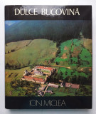 Dulce Bucovina - Ion Miclea. Album color, format mare