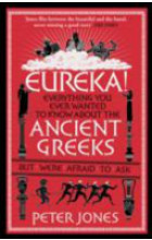 P. Jones - Eureka! Everything you ever wanted to know about the Ancient Greeks foto