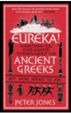 P. Jones - Eureka! Everything you ever wanted to know about the Ancient Greeks foto