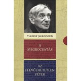 A megbocs&aacute;t&aacute;s, Az el&eacute;v&uuml;lhetetlen v&eacute;tek - Vladimir Jank&eacute;l&eacute;vitch