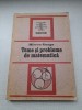 Teme si probleme de matematica - Mircea Ganga - 1991