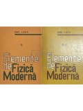Emil Luca - Elemente de fizica moderna, 2 vol. (Editia: 1976)