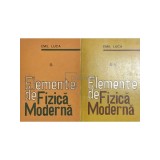 Emil Luca - Elemente de fizica moderna, 2 vol. (Editia: 1976)