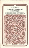 Istoria Literaturii Romanesti - Nicolae Iorga, Editura Minerva, Editie 1988, Introducere Sintetica, Carte Veche