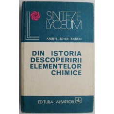 Din istoria descoperirii elementelor chimice &ndash; Axente Sever Banciu