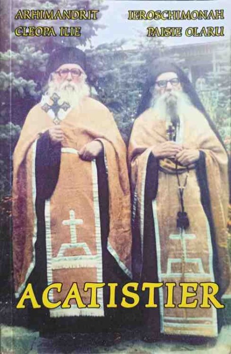 ACATISTIER-ARHIMANDRIT CLEOPA ILIE, PAISIE OLARU-223009