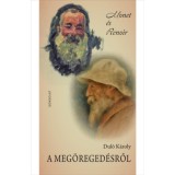 A meg&ouml;reged&eacute;sről - Monet &eacute;s Renoir - Dul&oacute; K&aacute;roly