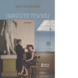 Images de femmes. Romance des annes 2024 - Jean-Pierre Bonnel