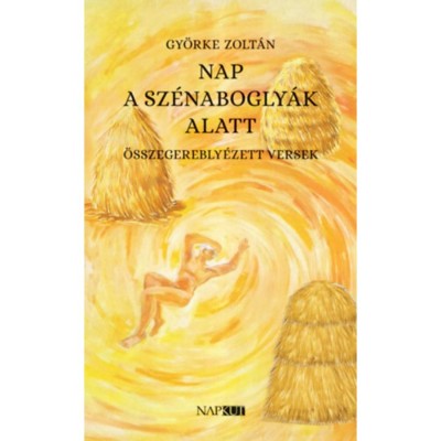 Nap a sz&amp;eacute;nabogly&amp;aacute;k alatt - &amp;Ouml;sszegerebly&amp;eacute;zett versek - Gy&amp;ouml;rke Zolt&amp;aacute;n foto