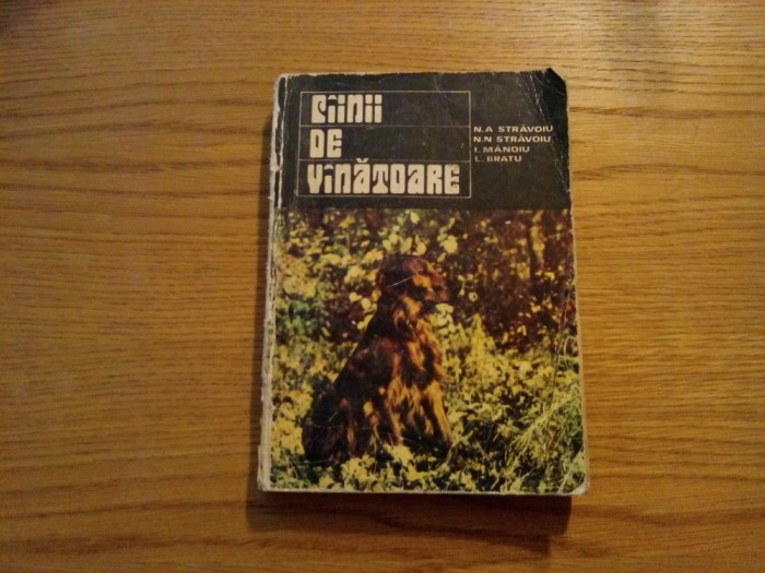 CIINII DE VINATOARE - N. A. Stravoiu, I. Manoliu, L. Bratu - 1976, 346 p.