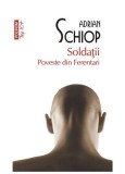 Soldatii. Poveste din Ferentari | Adrian Schiop