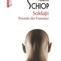 Soldatii. Poveste din Ferentari | Adrian Schiop