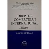 Dragos Alexandru Sitaru - Dreptul comertului international, partea generala (Editia: 2004)