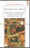 Existenta Prin Cultura - Gabriel Andreescu, Polirom, 2015, Politica, Represiune, Colaborationism, Rezistenta Intelectuala