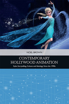 Contemporary Hollywood Animation: Style, Storytelling, Culture and Ideology Since the 1990s foto