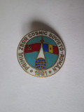 Insigna primul zbor cosmic Sovieto-Roman 1981, Circulata, Galati, Printata