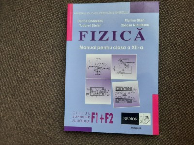 FIZICA MANUAL PENTRU CLASA A XII A F1+F2 CORINA DOBRESCU/TUDOREL STEFAN foto