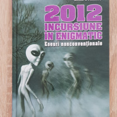 2012 Incursiune în enigmatic. Eseuri nonconvenționale - Emil Străinu